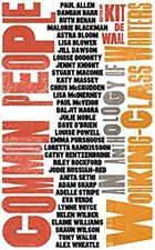Common People : An Anthology of Working-Class Writers Paperback K