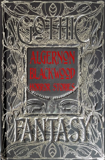 Algernon Blackwood Horror Stories by Algernon Blackwood (Hardback Book)