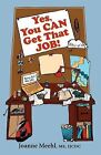 Yes, You Can Get That Job! by Joanne Meehl (Paperback / softback, 2009)