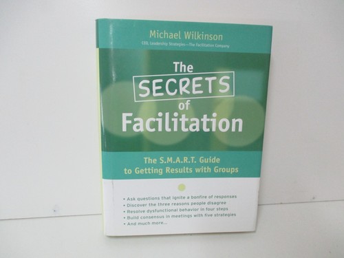 The Secrets of Facilitation: The SMART Guide to Getting Results with Groups... - 第 1/6 張圖片