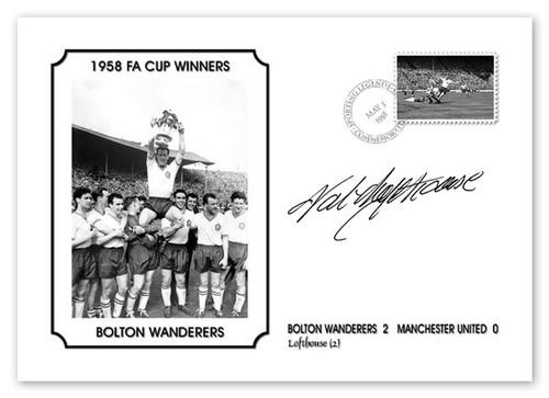 HAND SIGNED COVER BOLTON 1958 FA CUP FINAL NAT LOFTHOUSE HAND SIGNED COVER BOLTON 1958 FA CUP FINAL NAT LOFTHOUSE