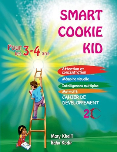 Smart Cookie Kid pour les 3-4 ans Cahier de dveloppement 2C: Attention et concen