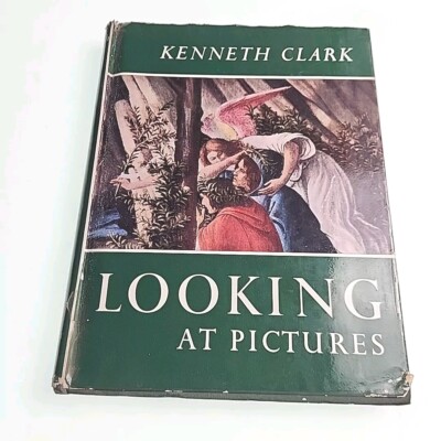 Looking at Pictures Kenneth Clark 1960 Hardback Book | eBay UK