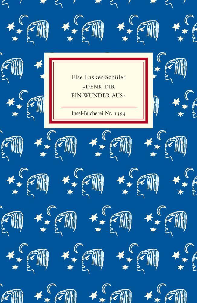 »Denk dir ein Wunder aus« | Else Lasker-Schüler | 2014 | deutsch | NEU - Insel Verlag GmbH