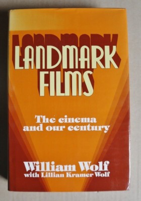 R40326 Landmark films: The cinema and our century by William Wolf with Lillian K