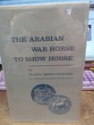 The Arabian War Horse To Show Horse Gladys Brown Edwards Signed First Ed. Nr