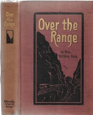 Over the Range to the Golden Gate. A Complete Tourist's Guide. S.Wood. Chic.1908