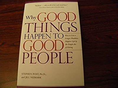 Why Good Things Happen to Good People: How to Live a Longer, Heal