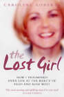 The Lost Girl: How I Triumphed Over Life at the Mercy of Fred and Rose West by Caroline Roberts, Stephen Richards (Paperback, 2005)