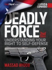 Deadly Force: Understanding Your Right to Self-Defense, 2nd edition, Ayoob, Mass