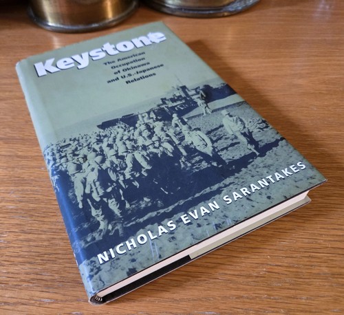 Schlussstein: Amerikanische Besetzung Okinawas & US-amerikanische japanische Beziehungen - Sarantakes