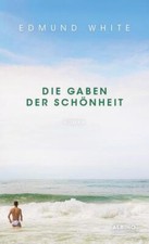 Die Gaben der Schönheit | Edmund White | 2017 | deutsch | Our Young Man