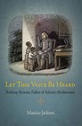Let This Voice Be Heard: Anthony Benezet, Father of Atlantic Abolitionism by Maurice Jackson (Paperback, 2010)