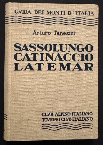 Tanesini - Langkofel Rosengarten Latemar - CAI, 1942 (Bergsteigen)