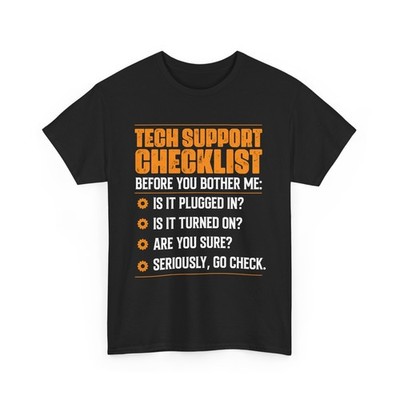 Technical Support Checklist Shirt, Computer Engineer Programmer Funny Shirt