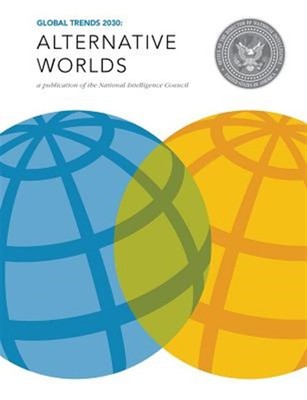 Global Trends 2030: Alternative Worlds by National Intelligence Council, Nati...