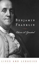 Benjamin Franklin (Lives and Legacies) by Gaustad, Edwin S. Hardback Book The