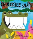 Crocodile Snap! by Little Bee Books (Board book, 2016)