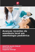 AvançOs Recentes Da Anestesia Local Em Odontologia PediáTrica Deepthi Alice Phil