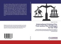 International Criminal Pre-Trial Justice:The Challenges To Fair Trial Bongam Elv