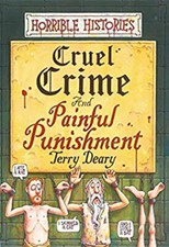 Cruel Crime and Painful Punishments Hardcover Terry Deary