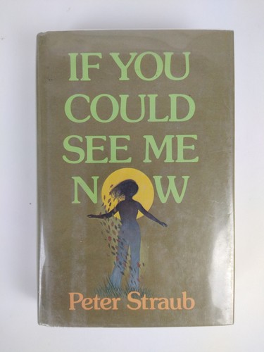 If You Could See Me Now by Peter Straub (First Edition 1977) Ex-Library Book