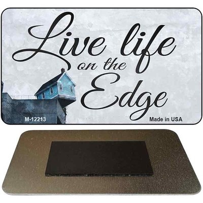 Live Life on the Edge Novelty Metal Magnet M-12213 3.5'' x 2'' Magnet (M)