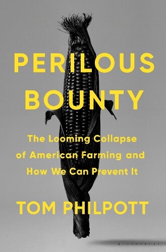 Thumbnail - Tom Philpott Perilous Bounty (gebundene Ausgabe)