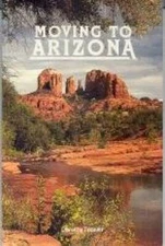 Moving to Arizona: The Complete Arizona Answer Book (3rd Edition) - GOOD