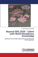 Beyond SDG 2030 - Talent with Multi-Disciplinary Knowledge by Dr Shirley Mo Chin