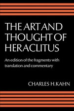 The Art and Thought of Heraclitus: An Edition of the Fragments w