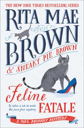 Feline Fatale: A Mrs. Murphy Mystery by Rita Mae Brown: New - Foto 1 di 1