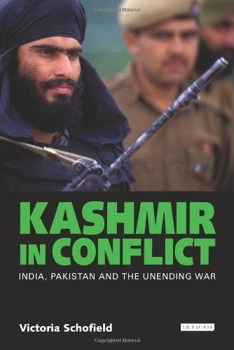 Kashmir in Conflict: India, Pakistan and the Unending War - Schofield, Victoria