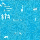On a Gentle Island Breeze * by Daniel Ho (CD, Sep-2012, Wind (Label #1))