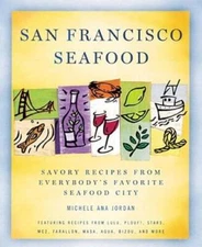 San Francisco Seafood: Savory Recipes from Everybodys Favorite  - VERY GOOD