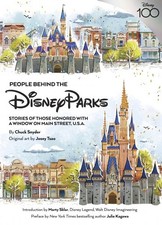 People Behind the Disney Parks : Stories of Those Honored With a Window on Ma...