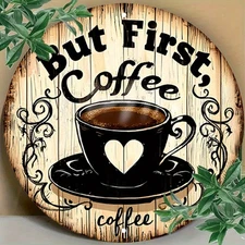 Vintage Country Round Aluminum Coffee Sign But First Coffee Wall Art