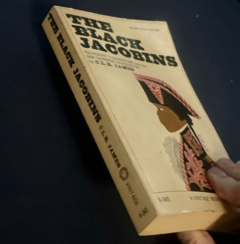BLACK JOCOBINS : Toussaint L’Ouverture & the San Domingo Revolution C.L.R. James - Picture 2 of 8