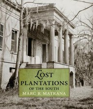 LOST PLANTATIONS OF THE SOUTH By Marc R. Matrana - Hardcover **Mint Condition**
