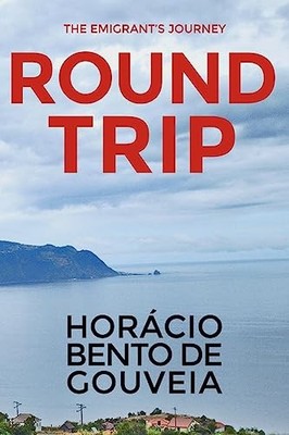 ROUND TRIP - The Emigrant's Jour... by Gouveia, Dr. Horácio Paperback / softback