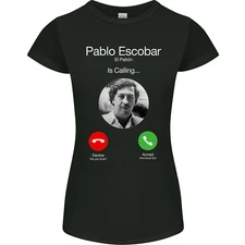 Pablo Escobar El Patron Is Calling Womens Petite Cut T-Shirt