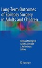 Long-Term Outcomes of Epilepsy Surgery in Adults and Children by Springer International Publishing AG (Hardback, 2015)