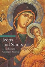 Icons and Saints of the Eastern Orthodox Church by Alfredo Tradigo: Used