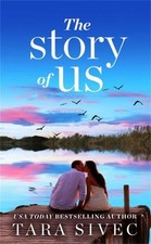 The Story of Us: A Heart-Wrenching Story That Will Make You Believe in True Love