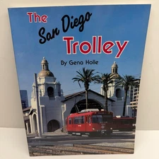 The San Diego Trolley by Gena Holle Trade Paperback - 1st Print Fall 1990