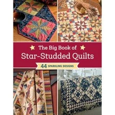 The Big Book of Star-Studded Quilts: 44 Sparkling Designs .. NEW