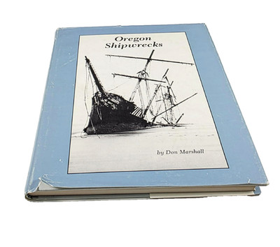 Oregon Shipwrecks Don Marshall 1984 First Edition Signed Hardback with DJ.