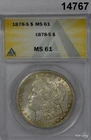 1878 S MORGAN SILVER DOLLAR 1ST YEAR! ANACS CERTIFIED MS61 ORIGINAL! #14767