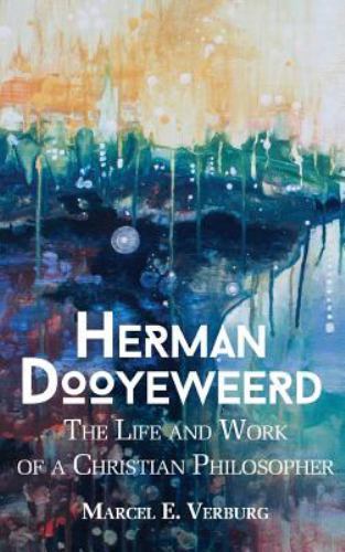 Herman Dooyeweerd: Leben und Werk eines christlichen Philosophen von Verberg, M... - Bild 1 von 1