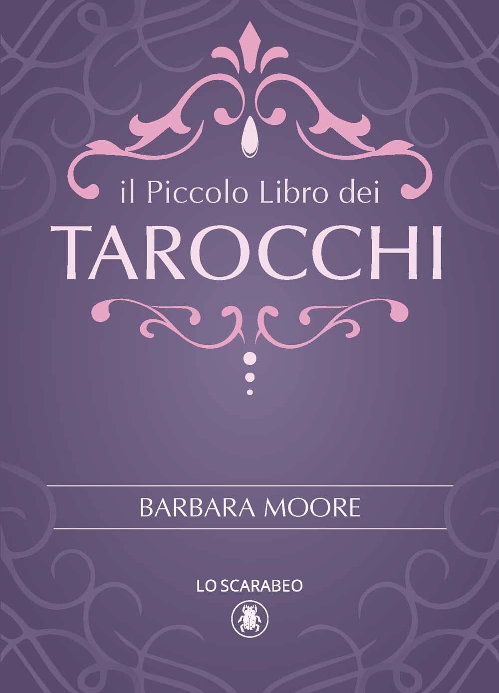 9788865278031 Il piccolo libro dei tarocchi - Barbara Moore,Francesco Spurio